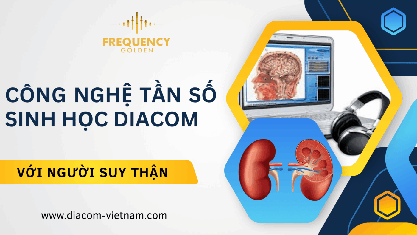 Công nghệ tần số sinh học Diacom với người suy thận 