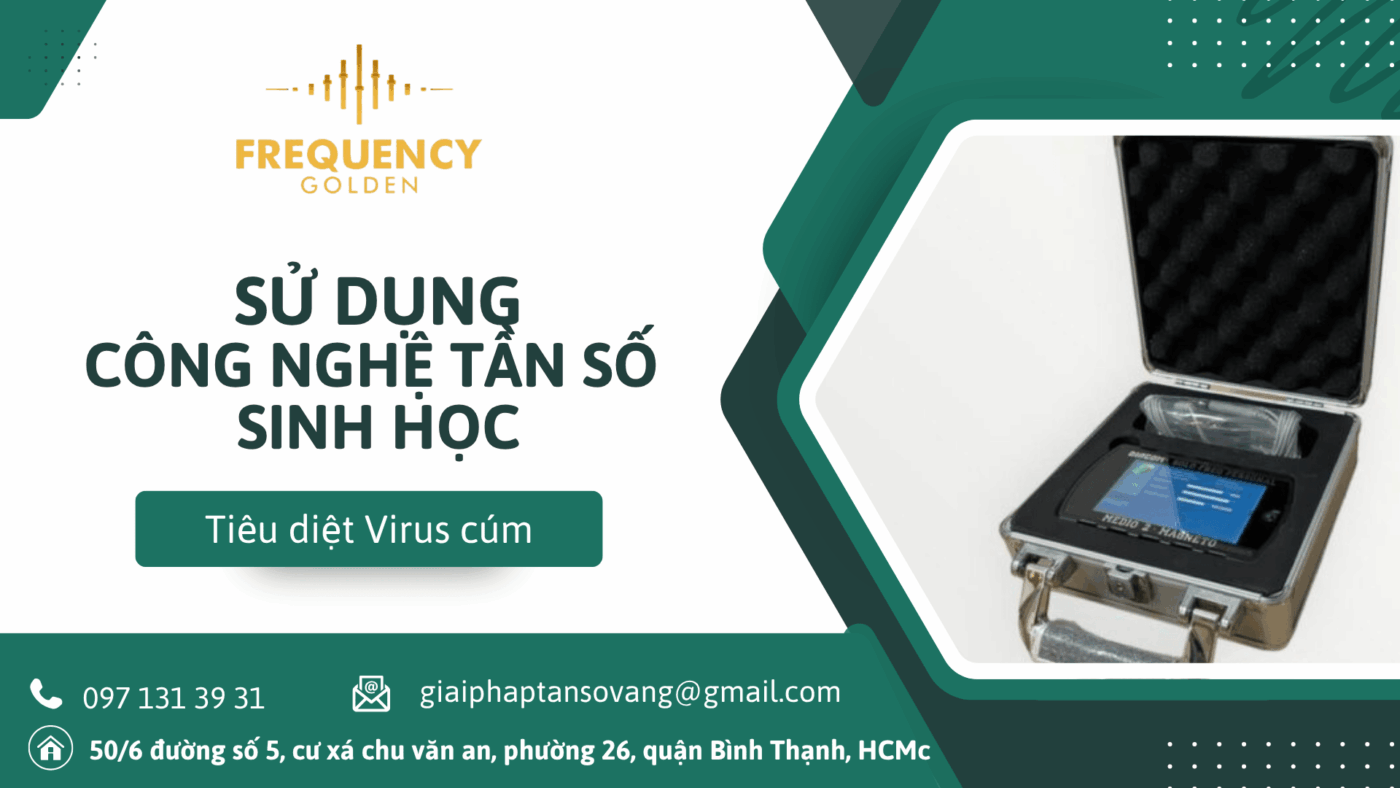 Công nghệ tần số sinh học tiêu diệt virus cúm