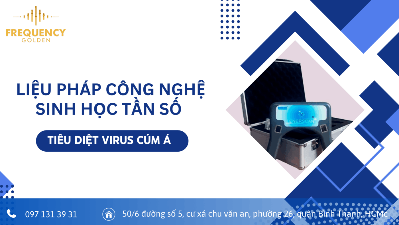 Liệu pháp sử dụng công nghệ sinh học tần số để tiêu diệt virus cúm A 